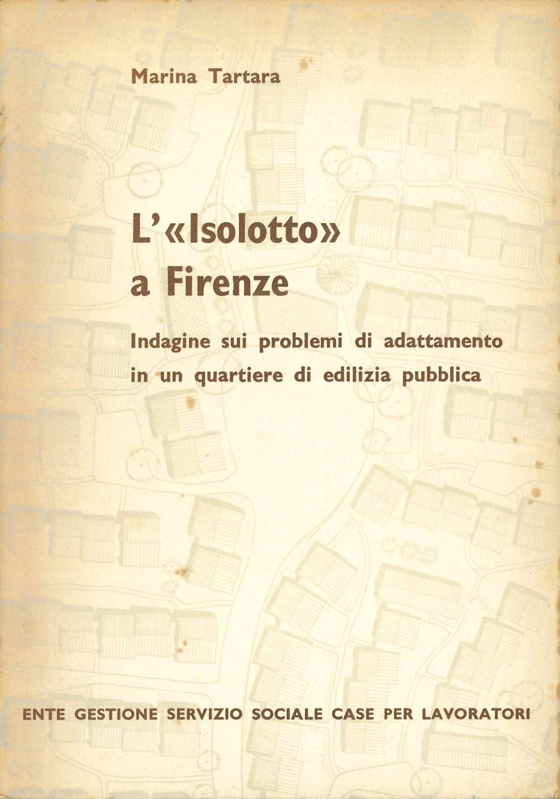 EGSS, L'isolotto a Firenze. Indagine sui problemi di adattamento in un quartiere di edilizia pubblica (1961)