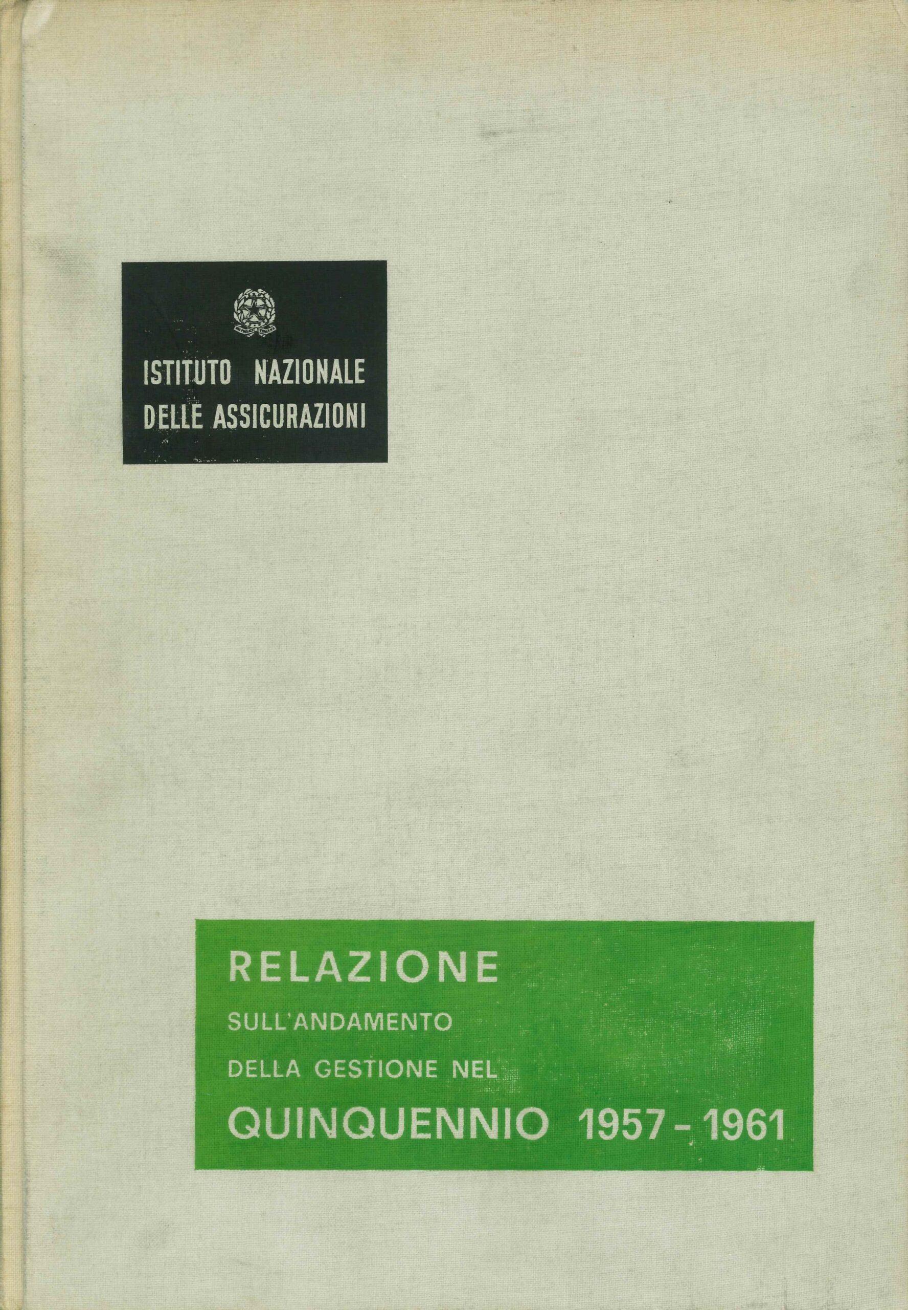 INA, Relazione sull'andamento della gestione nel quinquennio 1957-1961
