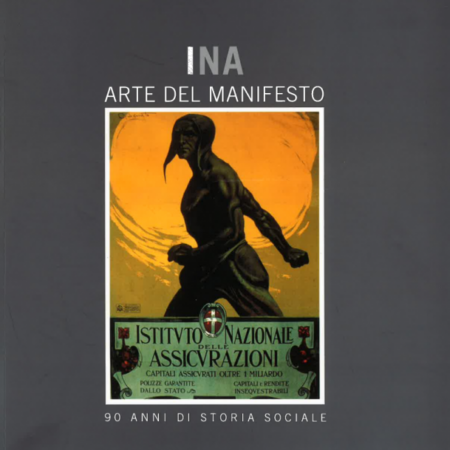 INA. Arte del manifesto. 90 anni di storia sociale.