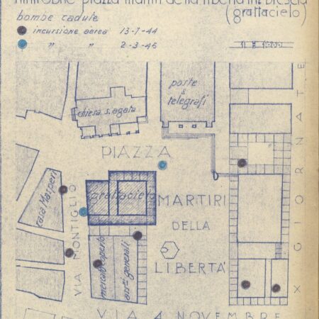 Brescia, planimetria di Piazza della Vittoria, temporaneamente ridenominata Piazza Martiri della Libertà, con indicazione delle bombe cadute (1944)